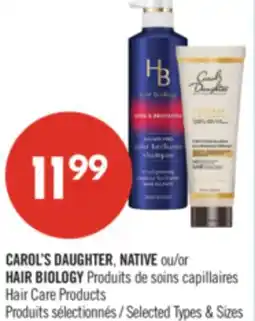Pharmaprix CAROL'S DAUGHTER, NATIVE or HAIR BIOLOGY Care Products offer
