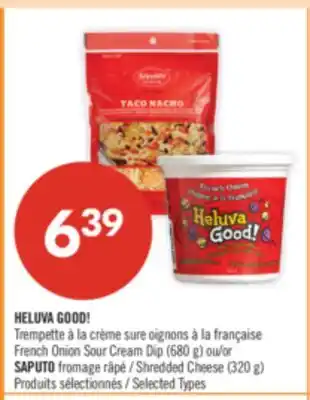 Pharmaprix HELUVA GOOD! French Onion Sour Cream Dip (680 g) or Shredded Cheese (320 g) offer