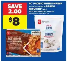 Real Canadian Superstore PC Pacific White Shrimp or Bake & Serve Dip offer