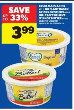 Real Canadian Superstore Becel Margarine or I Can't Believe It's Not Butter! offer