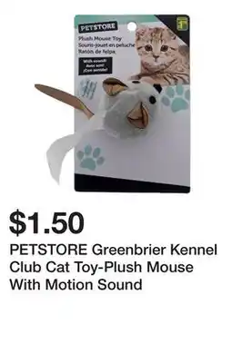 Dollarama PETSTORE Greenbrier Kennel Club Cat Toy-Plush Mouse With Motion Sound offer