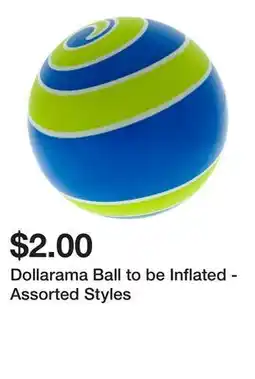 Dollarama Dollarama Ball to be Inflated - Assorted Styles offer