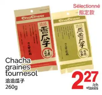 T&T Supermarket CHACHA GRAINES TOURNESOL offer
