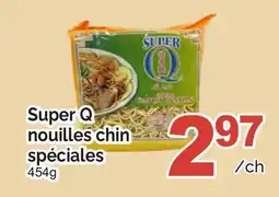 T&T Supermarket SUPER Q NOUILLES CHIN SPÉCIALES offer