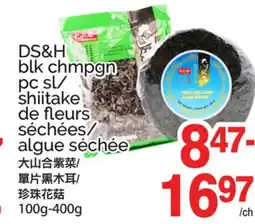 T&T Supermarket DS&H BLK CHMPGN PC SL/ SHIITAKE DE FLEURS SÉCHÉES/ ALGUE SÉCHÉE, 100g-400g offer