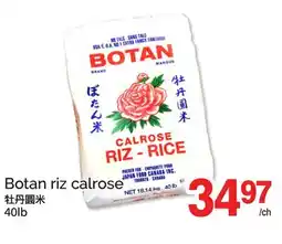 T&T Supermarket BOTAN RIZ CALROSE, 40lb offer