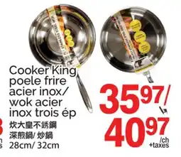 T&T Supermarket COOKER KING POELE FRIRE ACIER INOX/ WOK ACIER INOX TROIS ÉP, 28CM/ 32CM offer