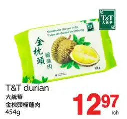 T&T Supermarket T&T DURIAN offer