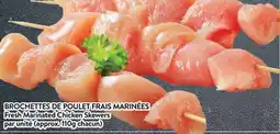 Supermarché PA BROCHETTES DE POULET FRAIS MARINÉES │ Fresh Marinated Chicken Skewers offer