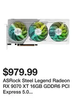 Newegg ASRock Steel Legend Radeon RX 9070 XT 16GB GDDR6 PCI Express 5.0 x16 ATX Graphics Card RX9070XT SL offer