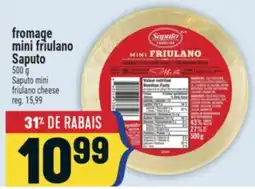 Marché Adonis FROMAGE MINI FRIULANO SAPUTO | SAPUTO MINI FRIULANO CHEESE offer