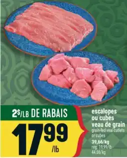 Marché Adonis ESCALOPES OU CUBES VEAU DE GRAIN | GRAIN-FED VEAL CUTLETS OR CUBES offer
