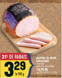 Marché Adonis POITRINE DE DINDE IRRÉSISTIBLE | IRRÉSISTIBLE TURKEY BREAST offer