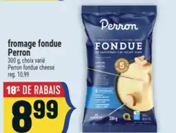 Marché Adonis FROMAGE FONDUE PERRON | PERRON FONDUE CHEESE offer