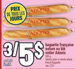 Marché Adonis BAGUETTE FRANÇAISE NATURE OU BLÉ ENTIER ADONIS | ADONIS PLAIN OR WHOLE WHEAT FRENCH BAGUETTE offer