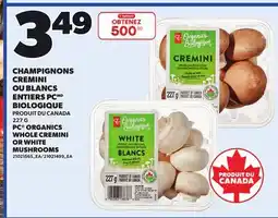 Provigo PC ORGANICS WHOLE CREMINI OR WHITE MUSHROOMS offer