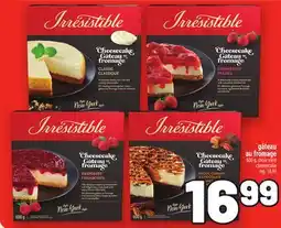 Metro GÂTEAU AU FROMAGE IRRESISTIBLE | IRRESISTIBLE CHEESECAKE offer