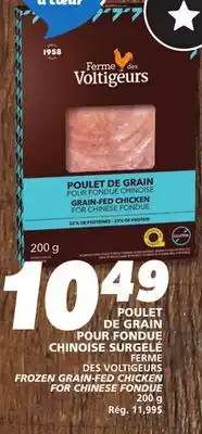 IGA FERME DES VOLTIGEURS FROZEN GRAIN-FED CHICKEN FOR CHINESE FONDUE offer