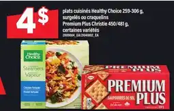 Maxi PLATS CUISINÉS HEALTHY CHOICE 259-306 G | PREMIUM PLUS CHRISTIE 450/481 G offer