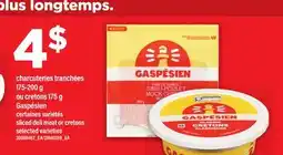 Maxi CHARCUTERIES TRANCHÉES 175-200 G OU CRETONS 175 G GASPÉSIEN | SLICED DELI MEAT OR CRETONS offer