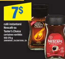 Maxi CAFÉ INSTANTANÉ NESCAFÉ OU TASTER'S CHOICE offer