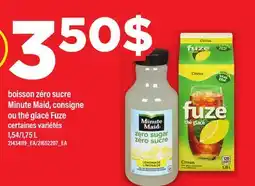 Maxi BOISSON ZÉRO SUCRE MINUTE MAID, CONSIGNE OU THÉ GLACÉ FUZE offer