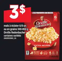 Maxi MAÏS À ÉCLATER 6/8 UN. OU EN GRAINS 340-850 G ORVILLE REDENBACHER offer