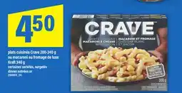 Maxi PLATS CUISINÉS CRAVE 200-340 G OU MACARONI AU FROMAGE DE LUXE KRAFT 340 G DINNER ENTRÉES offer