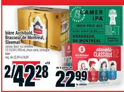 Super C BIÈRE ARCHIBALD, BRASSEUR DE MONTRÉAL, SLEEMAN | BEER offer