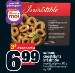 Super C CALMARS CROUSTILLANTS IRRÉSISTIBLE | IRRÉSISTIBLE CRISPY CALAMARI offer