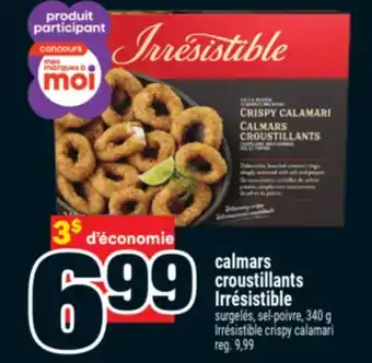 Super C CALMARS CROUSTILLANTS IRRÉSISTIBLE | IRRÉSISTIBLE CRISPY CALAMARI offer