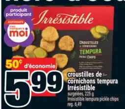 Super C CROUSTILLES DE CORNICHONS TEMPURA IRRÉSISTIBLE | IRRÉSISTIBLE TEMPURA PICKLE CHIPS offer