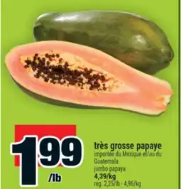 Super C Très grosse papaye | jumbo papaya offer
