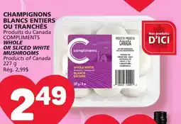 Marché Bonichoix COMPLIMENTS WHOLE OR SLICED WHITE MUSHROOMS offer