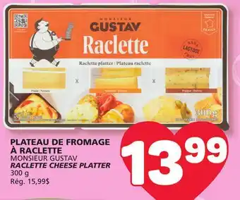 Marché Bonichoix MONSIEUR GUSTAV RACLETTE CHEESE PLATTER offer
