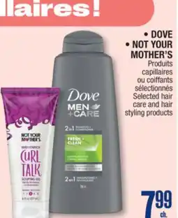 Jean Coutu • DOVE • NOT YOUR MOTHER'S Selected hair care and hair styling products offer