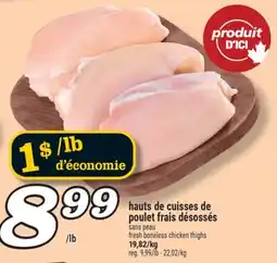 Marché Richelieu HAUTS DE CUISSES DE POULET FRAIS DÉSOSSÉS | FRESH BONELESS CHICKEN THIGHS offer