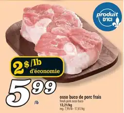 Marché Richelieu OSSO BUCO DE PORC FRAIS | FRESH PORK OSSO BUCO offer