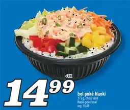 Marché Richelieu BOL POKÉ NAOKI | NAOKI POKE BOWL offer