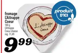 Marché Richelieu Fromage L'Attrappe Coeur | L'Attrappe Coeur cheese offer