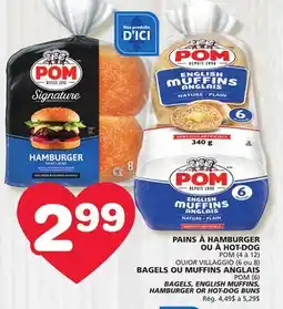 Marches Tradition VILLAGGIO (6 ou 8) OR POM (6) BAGELS, ENGLISH MUFFINS,HAMBURGER OR HOT-DOG BUNS offer