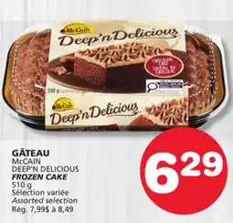 Marches Tradition GÂTEAU McCAIN DEEP'N DELICIOUS FROZEN CAKE offer