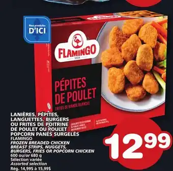 Marches Tradition FLAMINGO FROZEN BREADED CHICKEN BREAST STRIPS, NUGGETS, BURGERS, FRIES OR POPCORN CHICKEN offer
