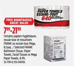 Canadian Tire Selected FRANK Bathroom Tissue, Paper Towels, Facial Tissues or Mega Paper Towels, 8-Pk offer