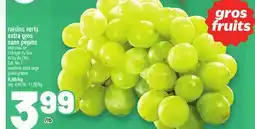 Metro RAISINS VERTS EXTRA GROS SANS PÉPINS | SEEDLESS EXTRA LARGE GREEN GRAPES offer