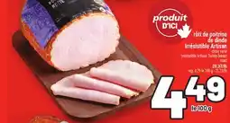 Metro RÔTI DE POITRINE DE DINDE IRRÉSISTIBLE ARTISAN | IRRÉSISTIBLE ARTISAN TURKEY BREAST ROAST offer