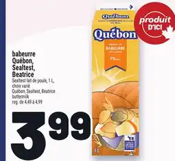 Metro BABEURRE QUÉBON, SEALTEST, BEATRICE | QUÉBON, SEALTEST, BEATRICE BUTTERMILK offer