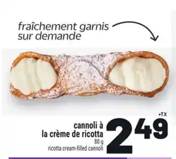 Metro CANNOLI À LA CRÈME DE RICOTTA | RICOTTA CREAM-FILLED CANNOLI offer