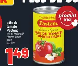 Metro PÂTE DE TOMATE PASTENE | PASTENE TOMATO PASTE offer