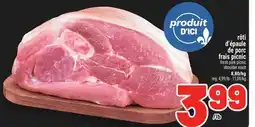Metro RÔTI D'ÉPAULE DE PORC FRAIS PICNIC | FRESH PORK PICNIC SHOULDER ROAST offer